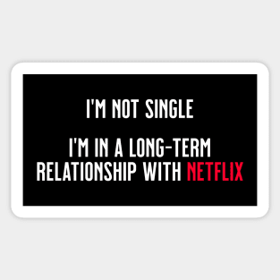 I'm not single, I'm in a long-term relationship with Netflix Sticker